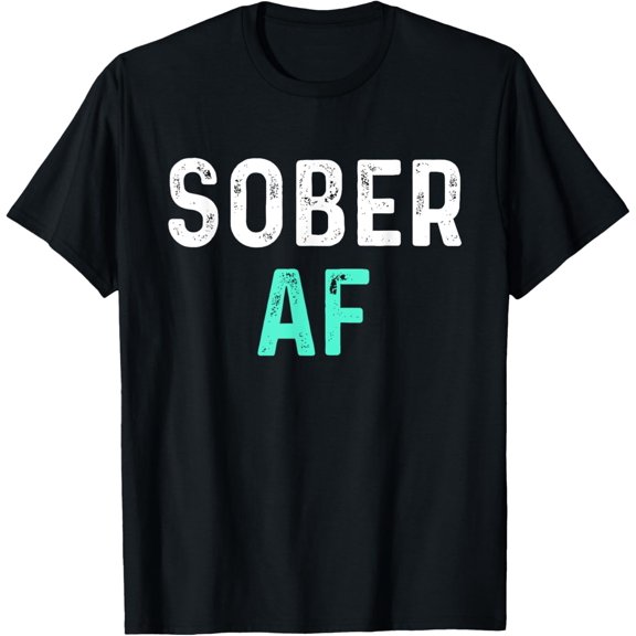 Sober AF | Sobriety AA Recovery Step T-Shirt T-Shirt