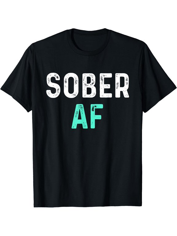 Sober AF | Sobriety AA Recovery Step T-Shirt