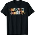 thumbnail image 1 of Sober Anniversary Addiction Recovery Normalize Sobriety T-Shirt, 1 of 3