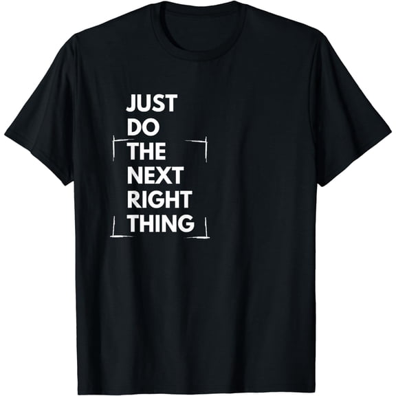 Sober Anniversary The Next Right Thing AA NA Saying Recovery T-Shirt