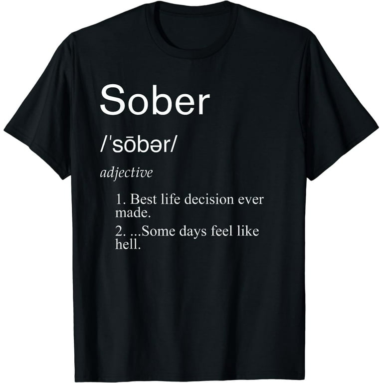 Sober Definition T-Shirt - Funny Addiction In Recovery Tees