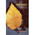 thumbnail image 1 of Pre-Owned Sober Identity: Tools for Reprogramming the Addictive Mind (Paperback) 1452539197 9781452539195, 1 of 1