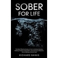 thumbnail image 1 of Sober for Life: The Most Effective Guide on How to Achieve Sobriety, Ridding Oneself of Alcoholism, and Learning to Rebu, (Paperback), 1 of 1
