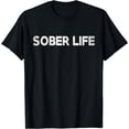 thumbnail image 1 of Sober Life - Sobriety Recovering Alcoholic - Recovery T-Shirt, 1 of 3