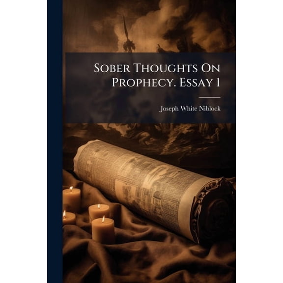 Sober Thoughts On Prophecy. Essay 1 (Paperback)