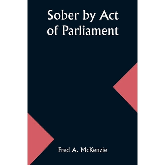 Sober by Act of Parliament, (Paperback)