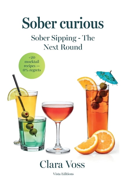 Sober curious: Sober Sipping - The next round, (Hardcover)