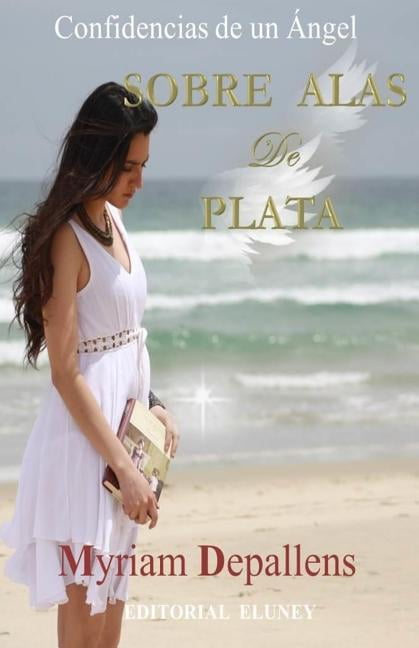 Sobre alas de plata: Confidencias de un ángel (Paperback)