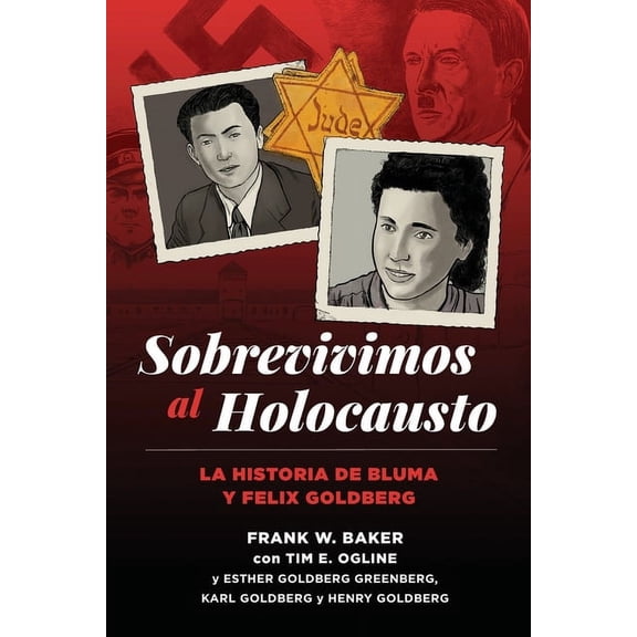 Sobrevivimos al Holocausto: La historia de Bluma y Felix Goldberg, (Paperback)