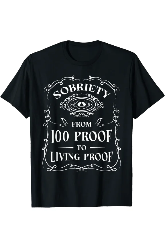 Sobriety Anniversary 100 Proof Living Sober AA NA Recovery T-Shirt, Unisex T-Shirt