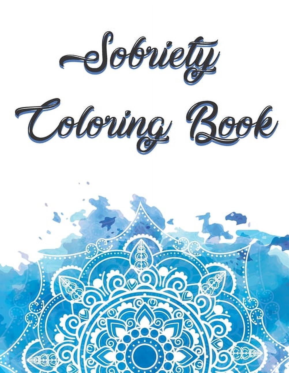 BOOK DADAMERRA Sobriety Coloring Book: Coloring Book for Addiction Recovery, Feeling Good and Moving On With Your Life - 8.5 " x 11 ",100 pages, (Paperback)