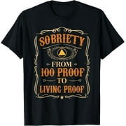 Sobriety From 100 Proof To Living Proof Sober Life Recovery T-Shirt