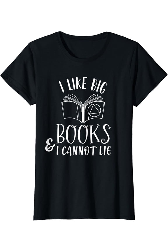 Sobriety Gifts For Women I Like Big Books I Cannot Lie AA T-Shirt