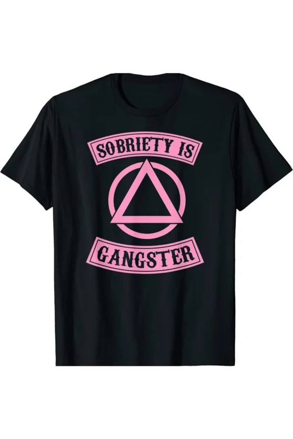 Sobriety Is Gangster AA Recovery Support Motivational Quote Tee Unisex T-Shirt, S-5XL