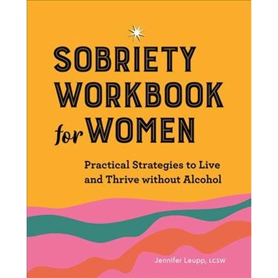 Pre-Owned Sobriety Workbook for Women: Practical Strategies to Live and Thrive Without Alcohol Paperback