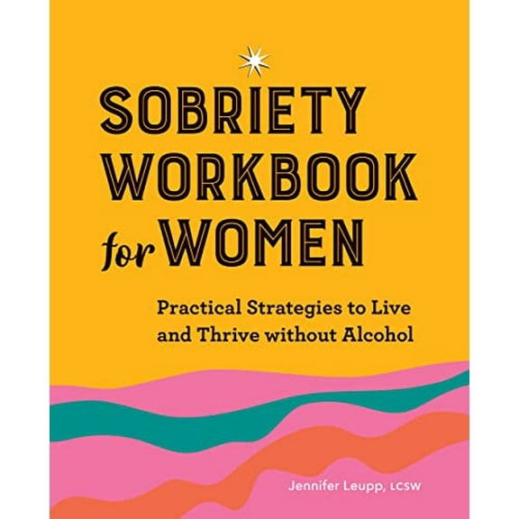 Pre-Owned Sobriety Workbook for Women: Practical Strategies to Live and Thrive Without Alcohol Paperback