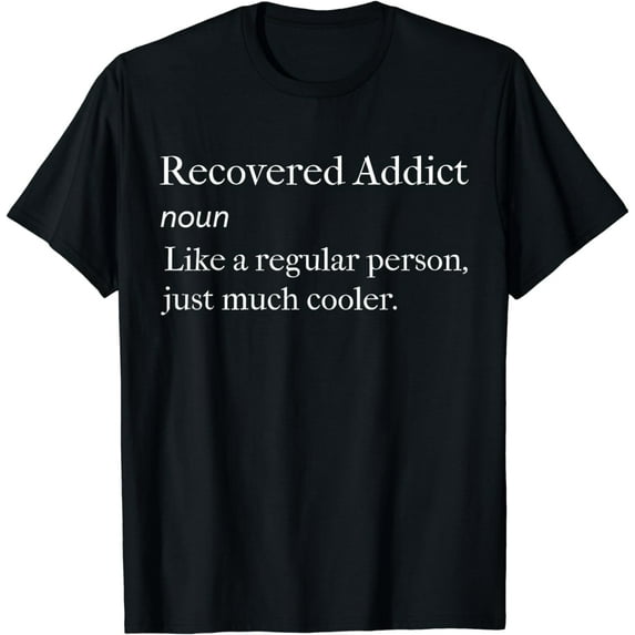 Sobriety and Addiction Recovery T-Shirt