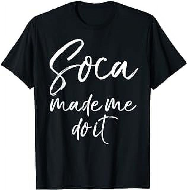 Soca Made Me Do It Shirt Funny Caribbean Music Shirt Women Soca Made Me Do It Shirt Funny Caribbean Music Shirt Women