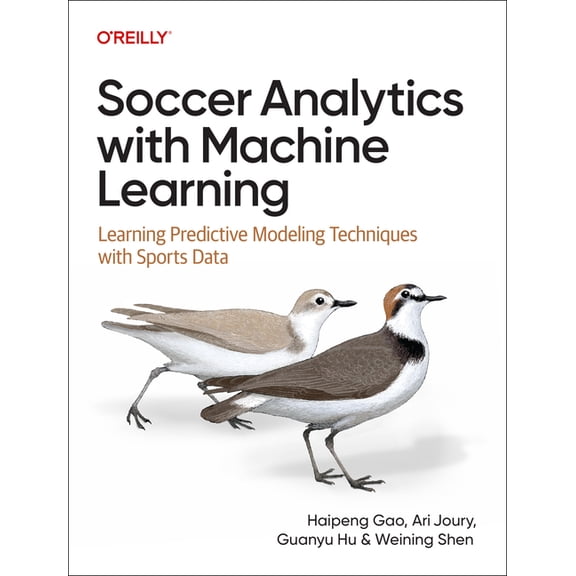 Soccer Analytics with Machine Learning: Learning Predictive Modeling Techniques with Sports Data, (Paperback)