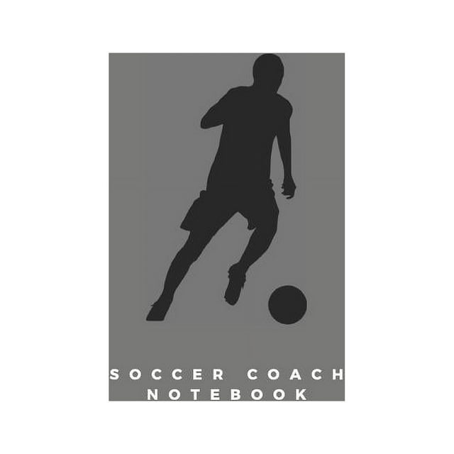 Soccer Coach Notebook : 110 Pages to Write all your Soccer Plays and Strategies - Perfect Gift for Soccer Coaches - With Empty Football Fields (Paperback)