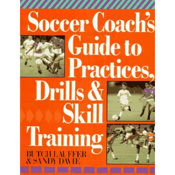 Pre-Owned Soccer Coach's Guide To Practices, Drills & Skill Training (Paperback) 0806982195 9780806982199