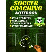 Soccer Coaching Notebook Pitch Templates, Player Tracking & Game Notes Soccer Coach Gifts, Paperback