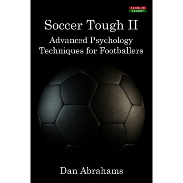 Soccer Coaching: Soccer Tough 2: Advanced Psychology Techniques for Footballers (Paperback)