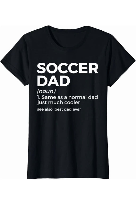 Soccer Dad Definition For Men'S Soccer Player T-Shirt