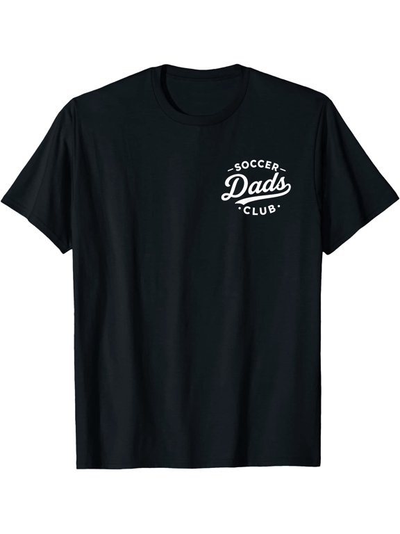 Soccer Dad Football Futbol Goal Dads Club Funny Father’s Day T-Shirt