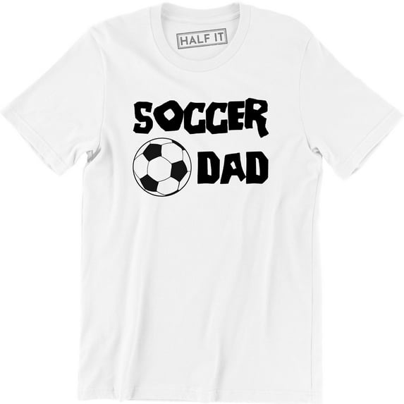Soccer Dad Funny Humor Comedy Sports Father Parents Men's T-Shirt