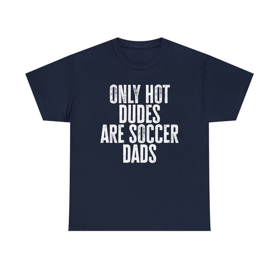 Soccer Dad Hot Dudes Shirt, Gifts, Tshirt, Tee