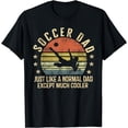 thumbnail image 1 of Soccer Dad Just Like A Normal Dad Except Much Cooler Player T-Shirt, 1 of 3