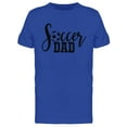 thumbnail image 1 of Soccer Dad  T-Shirt Men -Image by Shutterstock, Male x-Large, 1 of 2