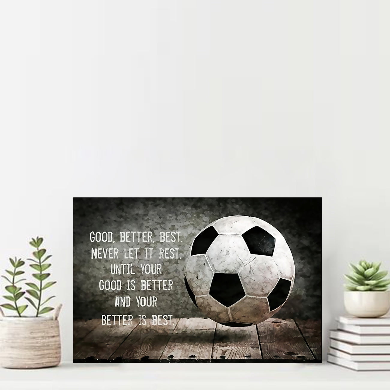 Soccer Good Better Best Poster soccer Poster gift for soccer 24 x 36 ...