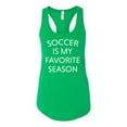 thumbnail image 1 of Soccer Is My Favorite Season Ladies Racerback Tank Top-Kelly Green-large, 1 of 4