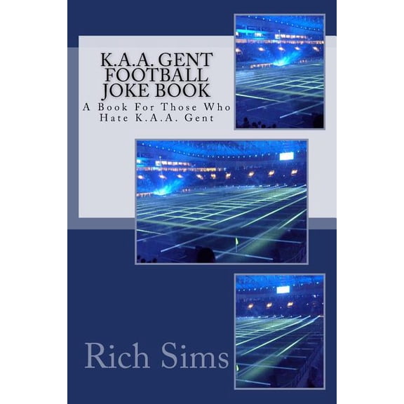 Soccer Joke Books: K.A.A. GENT Football Joke Book: A Book For Those Who Hate K.A.A. Gent (Paperback)