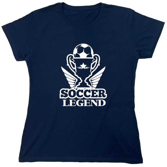 Soccer Legend Sarcastic Humor Novelty Funny Women's Casual Tees