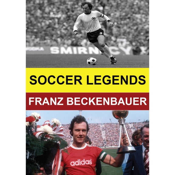 Soccer Legends: Franz Beckenbauer
