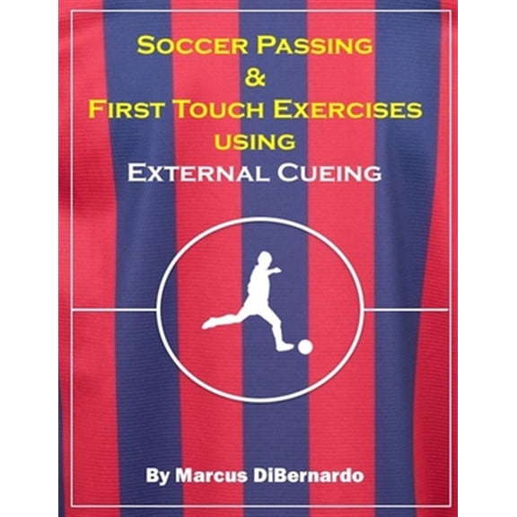 Soccer Passing & First Touch Exercises using External Cueing Techniques