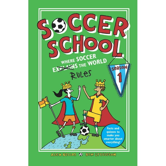 Soccer School Season 1: Where Soccer Explains (Rules) the World (Hardcover)
