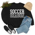 thumbnail image 1 of Soccer Season Sweatshirt Soccer Lover School Spirit Unisex Shirt Large, 1 of 7
