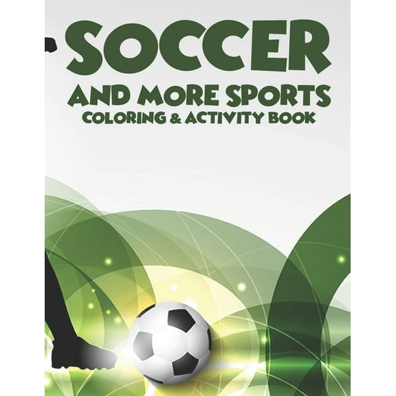 Soccer And More Sports Coloring & Activity Book: Sports Illustrations And Designs To Color And Trace, Coloring Pages With Word Search Puzzles (Paperback)