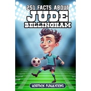 Soccer Superstars - Facts Trivia and Qui 251 Facts About Jude Bellingham Facts, Trivia & Quiz For Die-Hard Jude Bellingham Fans, Paperback