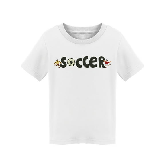 Soccer Text T-Shirt Toddler -Image by Shutterstock,  3 Toddler