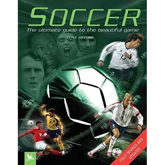 Pre-Owned Soccer: The Ultimate Guide to the Beautiful Game (Paperback) 0753457520 9780753457528
