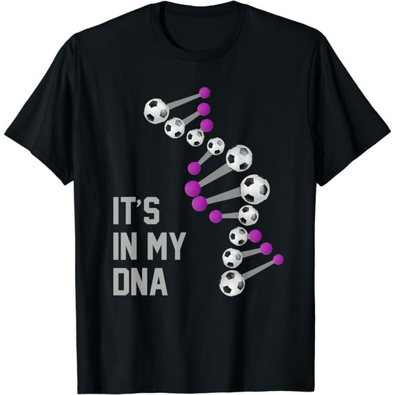 Soccer is in my DNA, It is in my DNA Soccer Player Girls T-Shirt