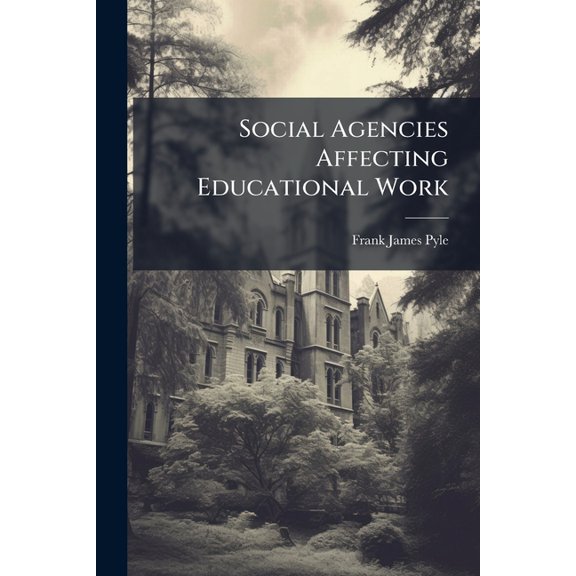 Social Agencies Affecting Educational Work (Paperback)