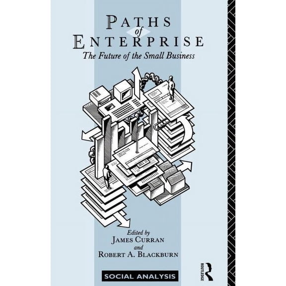 Social Analysis Paths of Enterprise: The Future of Small Business, (Paperback)
