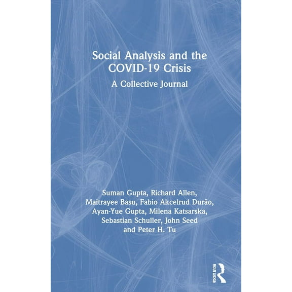 Social Analysis and the COVID-19 Crisis: A Collective Journal, (Hardcover)