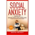 thumbnail image 1 of Social Anxiety : 2 Books in 1: Social Anxiety Disorder, The Anxiety Workbook, the Best Solution for Your Kids to Improve Self Esteem and Cure Shyness that Affects Your Relationships (Hardcover), 1 of 1